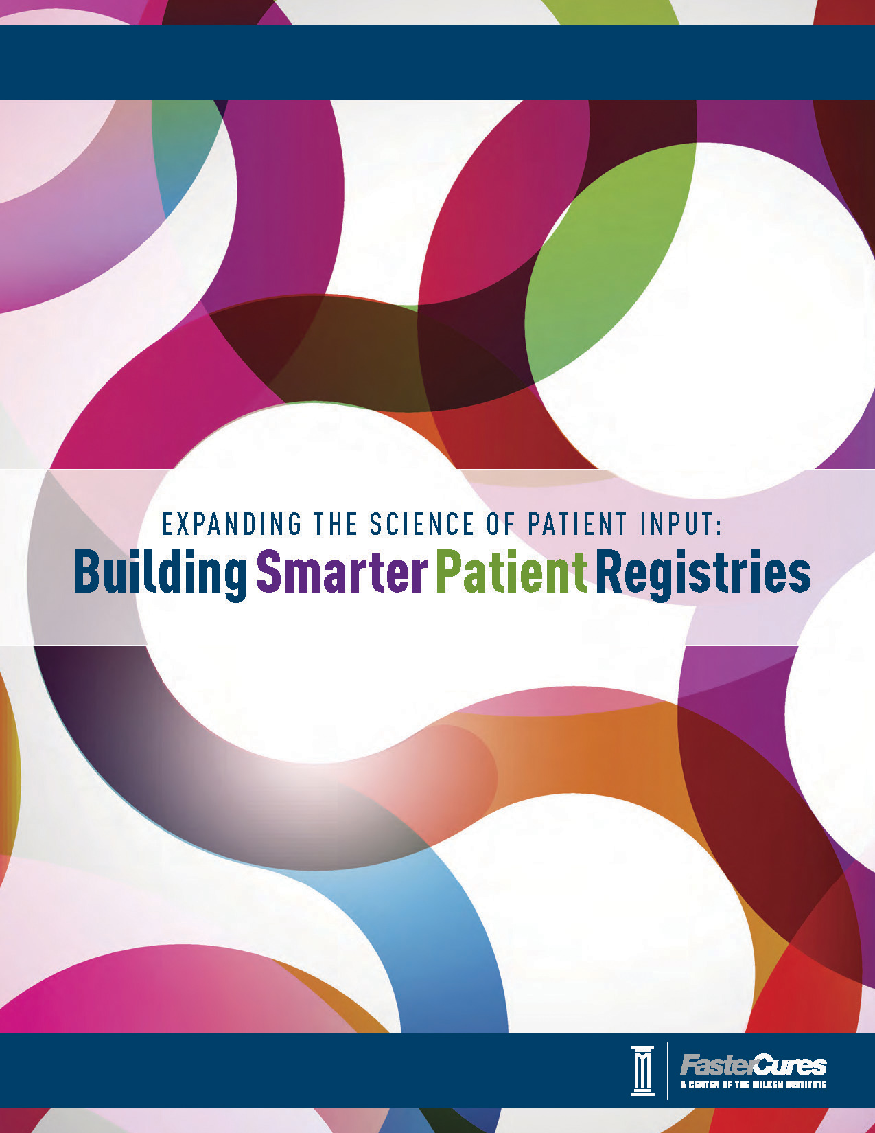 Expanding the Science of Patient Input Building Smarter Patient Registries Milken Institute